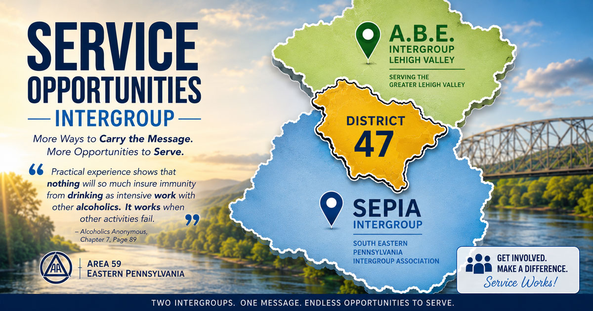 District 47 A.A. Service Opportunities map showing District 47 between A.B.E. Intergroup in the Lehigh Valley and SEPIA in Southeastern Pennsylvania.