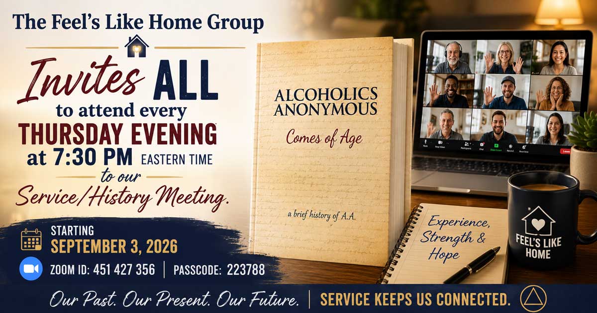 Feel’s Like Home Group Service and History Zoom meeting featuring A.A. Comes of Age, held Thursdays at 7:30 PM Eastern starting September 3, 2026.